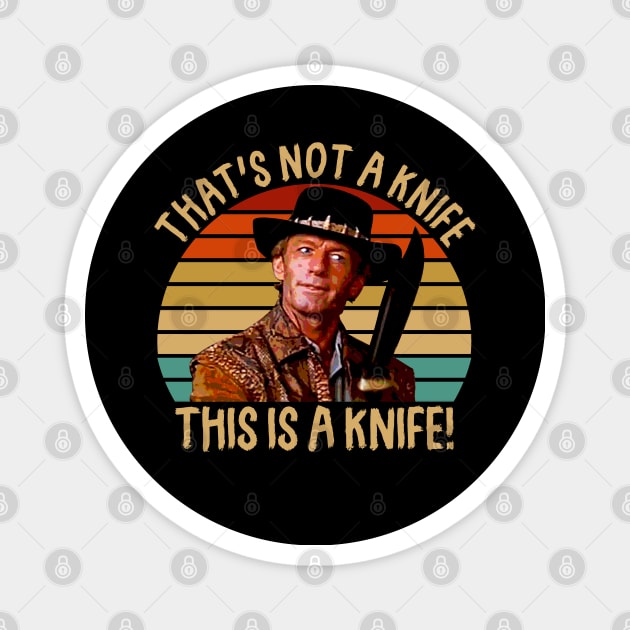 Crocodile Dundee That's Not A Knife Magnet by scribblejuice